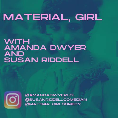 Susan Riddell and Amanda Dwyer: Material, Girl