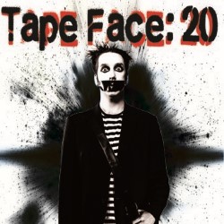Tape Face: 20