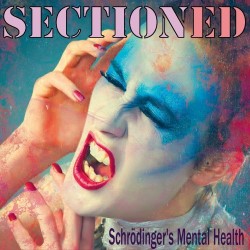 Sectioned – Schrödinger’s Mental Health